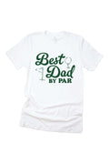 Best Dad By Par Adult Graphic Tee | White
